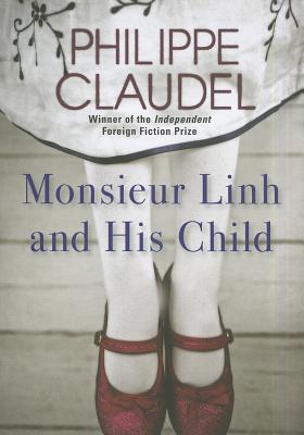 Monsieur Linh and His Child - Philippe Claudel